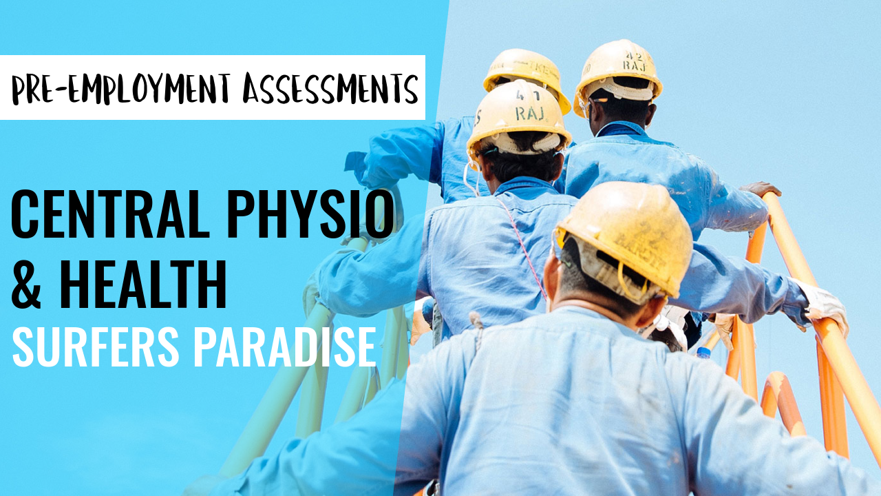 Pre Employment Assessments Gold Coast Central Physio And Health